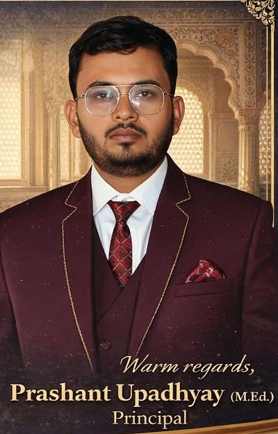 Prashant Upadhyay (M.Ed.), Principal